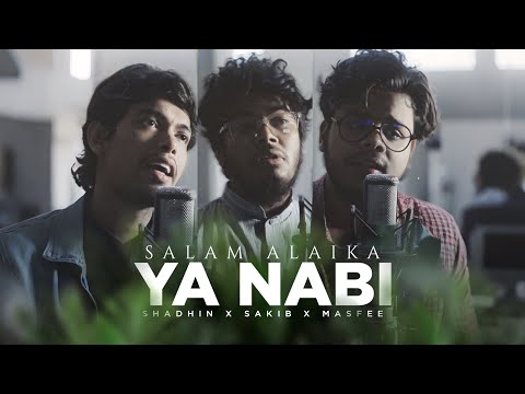 Ya Nabi Salam Alaika يا نبي سلام عليك Salahuddin Sakib Abu Tasdid Masfee Nur Islam Shadhin Ya Nabi Salam Alaika يا نبي سلام عليك Salahuddin Sakib Abu Tasdid Masfee Nur Islam Shadhin