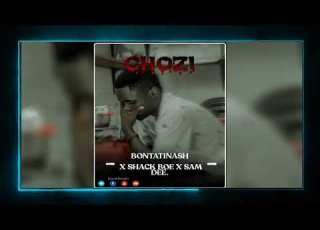  Bontatinash X Shack Boe X Sam Dee CHOZI Offical Audio Chozi JiNNY BuDA