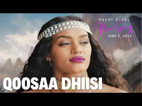 Yanet Dinku Qoosaa Dhiisi New Oromo Ethiopian Music 2024