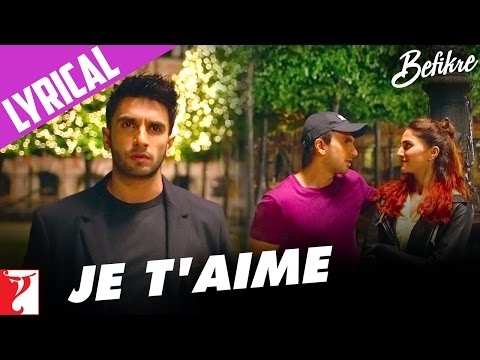 Lyrical Je T Aime Song With Lyrics Befikre Ranveer Vaani Vishal And Shekhar Jaideep Sahni