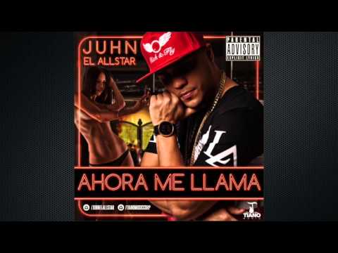 Juhn El All Star Ahora Me Llama
