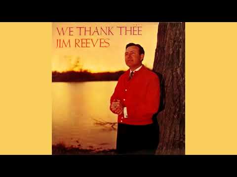 Jim Reeves We Thank Thee Full Album Jim Reeves We Thank Thee Full Album
