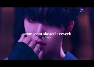  Same Scent Oneus Slowed Reverb