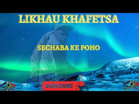 LIKHAU KHAFETSA SECHABA KE POHO MORENA KE KHOMO E CHITJA