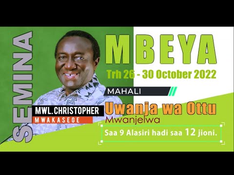 MWL CHRISTOPHER MWAKASEGE SEMINA MBEYA DAY 1 26 10 2022 MWL CHRISTOPHER MWAKASEGE SEMINA MBEYA DAY 1 26 10 2022