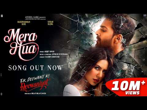 MERA HUA ARIJIT SINGH Ek Deewane Ki Deewaniyat Harshvardhan Rane Sonam Bajwa Annkur Sachin