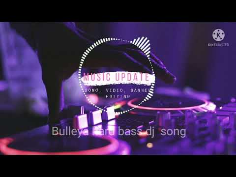 Bulleya Dj Hard Bass New Song 2021