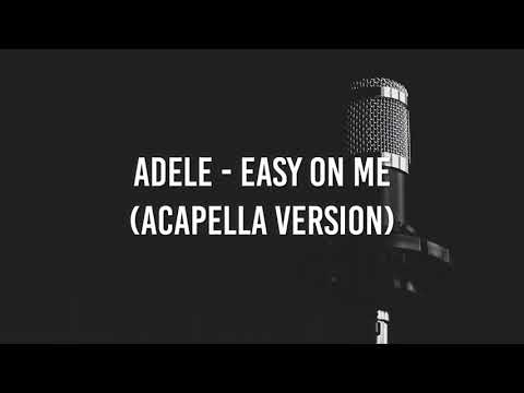Adele Easy On Me Acapella