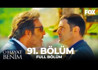  O Hayat Benim 91 Bölüm