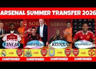 VINI JR GUIMARÃES TO ARSENAL ALL ARSENAL CONFIRMED SUMMER TRANSFER 2026 Konsa Lewis Skelly