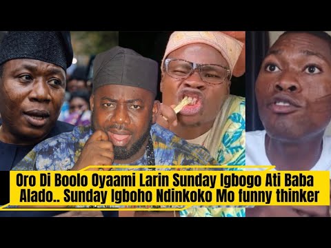 Oro Di Boolo Oyaami Larin Sunday Igbogo Ati Ati Baba Alado Sunday Igboho Ndinkoko Mo Funny Thinker