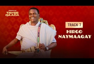Afrikaan Ali Hirgo Naymaaqay Track 7 New Ethiopian Afar Music 2025 Lyrics Video