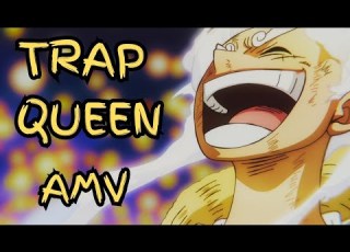  One Piece AMV Trap Queen Royalty