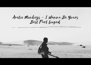 Arctic Monkeys I Wanna Be Yours Best Part Looped Instrumental