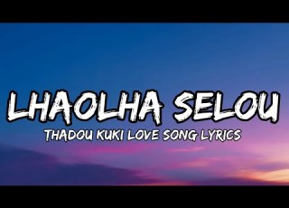  LHAOLHA SELOU MANGGOU DOUNGEL JOICY DA ILLA FLOZ THADOU KUKI LOVE SONG LYRICS VIDEO