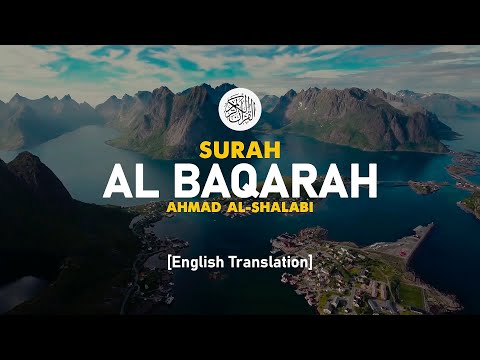 Surah Al Baqarah Ahmad Al Shalabi 002 I Beautiful Quran Recitation