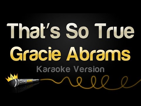 Gracie Abrams That S So True Karaoke Version