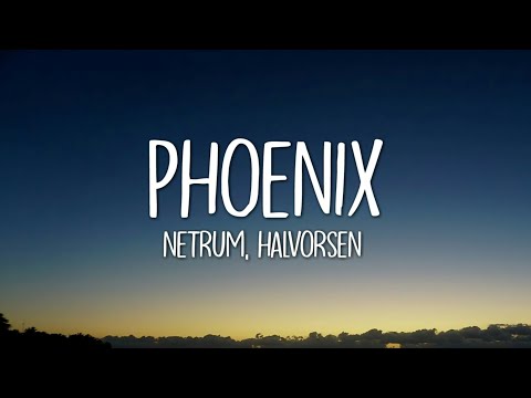 Netrum Halvorsen Phoenix Lyrics