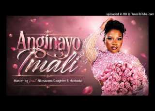 Master Kg Feat Nkosazana Daughter Makhadzi Eemoh Anginayo Imali New Song