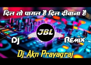 Dil To Pagal Hai Vol 7 Remix Song Dj Akn Prayagraj