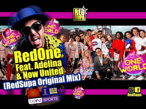 RedOne Feat Adelina Now United One World RED SUPA Remix