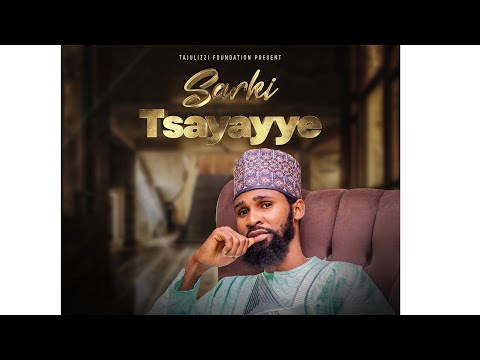 Shehi Ahmad Tajul Izzi Sarki Tsayayye Official Audio 2025
