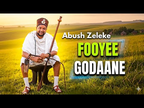 Abush Zeleke FOOYEE GODAANE New Ethiopian Afan Oromo Music Video 2026 Official Video