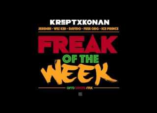 Krept Konan Freak Of The Week Remix Ft Jeremih Wiz Kid Davido Fuse ODG Ice Prince