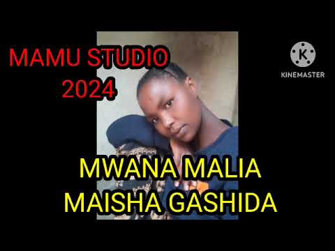 Mwana Malia Maisha Gashida 0629917552