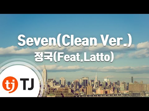 TJ노래방 Seven Clean Ver 정국 Feat Latto TJ Karaoke
