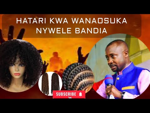 JE NIDHAMBI MWANAMKE KUSUKA NYWELE BANDIA Bishop Dr JOSEPHAT GWAJIMA