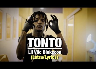  LIL VIIC BLOKECON TONTO Letra Lyrics