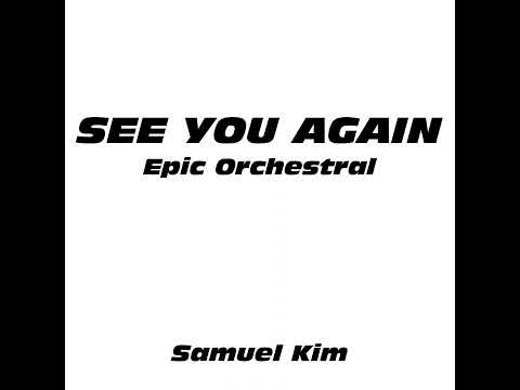 See You Again Epic Orchestral Version By Samuel Kim Audio RR LONELY CHANNEL