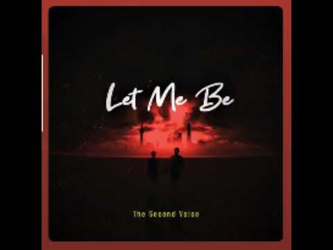 The Second Voice LET ME BE
