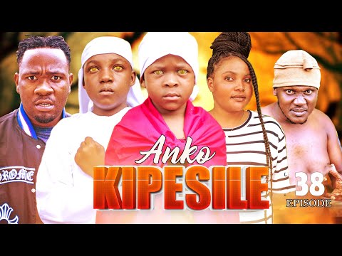 ANKO KIPESILE 38 Full Episode