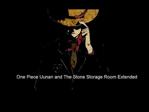 One Piece Ost Uunan And The Stone Storage Room Extended One Piece Ost Uunan And The Stone Storage Room Extended