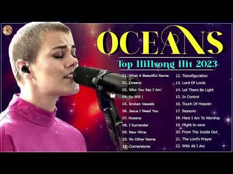 Oceans Top Hillsong United Top Hilllsong Worship 2023