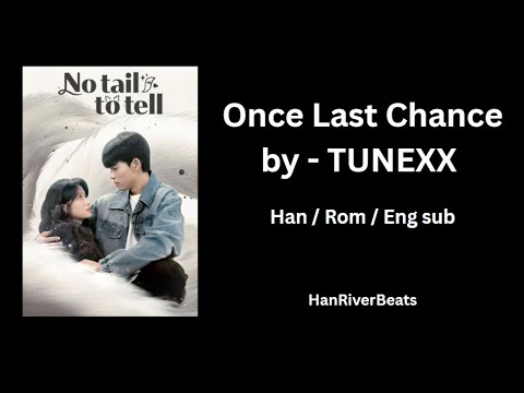 One Last Chance TUNEXX No Tail To Tell 오늘부터 인간입니다만 OST Han Rom Eng Lyrics