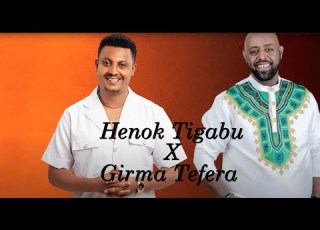 Henok Tigabu X Girma Tefera Mahider Mix