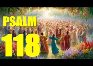 Psalm 118 Reading Praise To God For His Everlasting Mercy With Words KJV