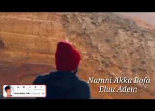 Namni Akka Bofa New Afaan Oromoo Poem By Eluu Adem