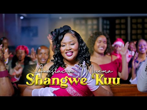 Anastacia Muema Shangwe Kuu Official Music Video Wimbo Wa Noeli Christmas