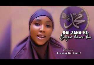 Sabuwar Kasida KAI ZANA BI BAZAN DAWO BA Tare Da Sayyida Rahma Shayabo