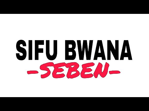 Sifu Bwana SEBEN VERSION By Mesh Audio Sifu Bwana SEBEN VERSION By Mesh Audio