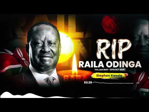 Raila Odinga RIP Stephen Kasolo Official Lyric Video