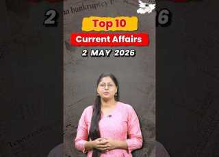 02 May 2026 Top 10 Current Affairs By Ankita Mam Currentaffairs Bpsc Todaynews Topnews News