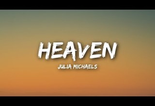 Julia Michaels Heaven Lyrics Lyrics Video