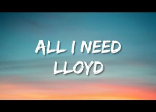  Lloyd All I Need Lyrics Tiktok Version All The Things I Do