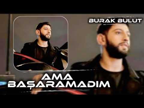 Ama Başaramadım Burak Bulut Seni Unutamadım 2026 Müzik
