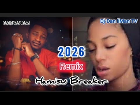 Dj Dan LiMan Remix Hamisu Breaker 2026 Mashup Mix
